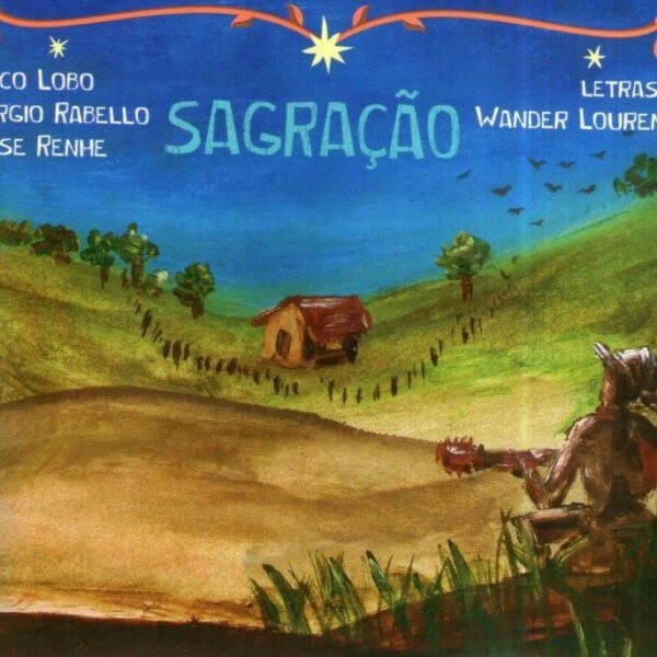 CHICO LOBO & SERGIO RABELLO & LEISE RENHE / シコ・ロボ & セルジオ・ハベッロ & レイジ・ヘニ / SAGRACAO