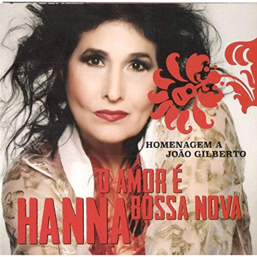 HANNA (BRAZIL) / アンナ / O AMOR E BOSSA NOVA - HOMENAGEM A JOAO GILBERTO