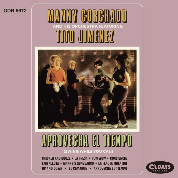 MANNY CORCHADO / マニー・コルチャード / アプロベーチャ･エル･ティエンポ / APROVECHA EL TIEMPO