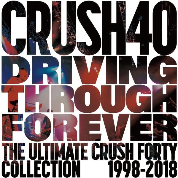 CRUSH 40 / クラッシュ・フォーティー / Driving Through Forever - The Ultimate Crush 40 Collection（CD+DVD）