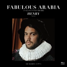 FABULOUS ARABIA / ファビュラス・アラビア / HENRY c/w ELIZABETH