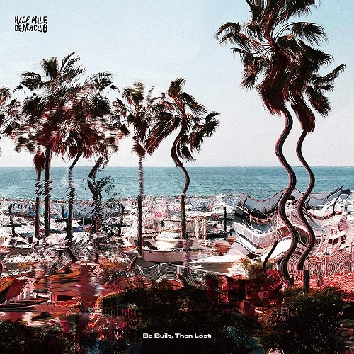 Half Mile Beach Club / Be Built, Then Lost