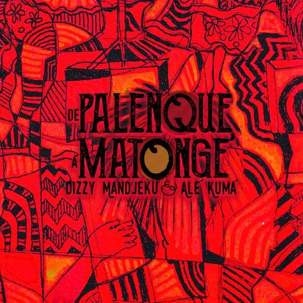 DIZZY MANDJEKU & ALE KUMA / ディジー・マンジェク & アレ・クマ / DE PALENQUE MANTONGE