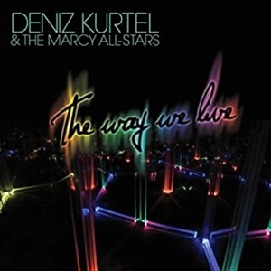 DENIZ KURTEL & THE MARCY ALL STARS / デニズ・カーテル&ザ・マーシー・オールスターズ / ザ･ウェイ･ウィー･リヴ / WAY WE LIVE