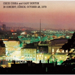 CHICK COREA / チック・コリア / IN CONCERT. ZURICH. OCTOBER 28. 1979 / チック・コリア&ゲイリー・バートン・イン・コンサート