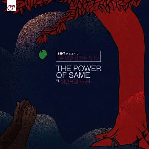 14KT / THE POWER OF SAME FEAT. MUHSINAH