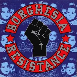 BORGHESIA / RESISTANCE