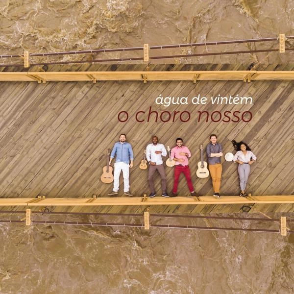 CONJUNTO AGUA DE VINTEM / コンジュント・アグア・ヂ・ヴィンテン / O CHORO NOSSO