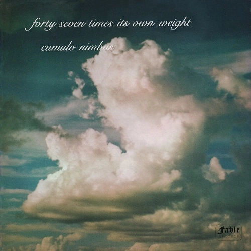 FORTY SEVEN TIMES ITS OWN WEIGHT / CUMULO NIMBUS(CD)
