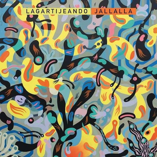 LAGARTIJEANDO / ラガルティヘアンド / JALLALLA