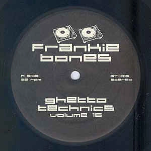 FRANKIE BONES / フランキー・ボーンズ / GHETTO TECHNICS 16