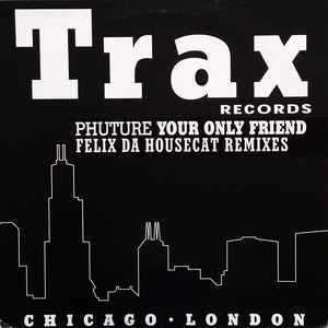 PHUTURE / フューチャー / YOUR ONLY FRIEND (FELIX DA HOUSECAT REMIXES)