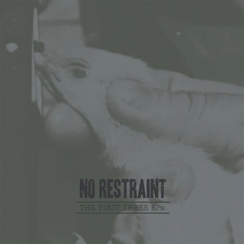 NO RESTRAINT / FIRST THREE EPS