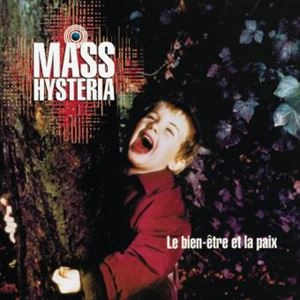 MASS HYSTERIA / LE BIEN-ETRE ET LA PAIX