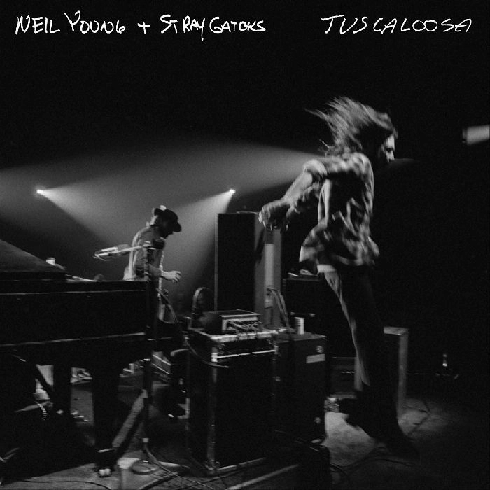 NEIL YOUNG & THE STRAY GATORS / ニール・ヤング&ストレイ・ゲイターズ / TUSCALOOSA