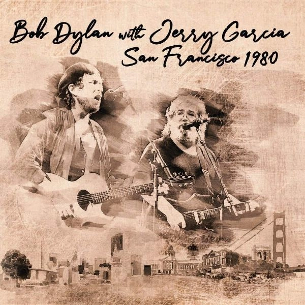 BOB DYLAN & JERRY GARCIA / SAN FRANCISCO 1980