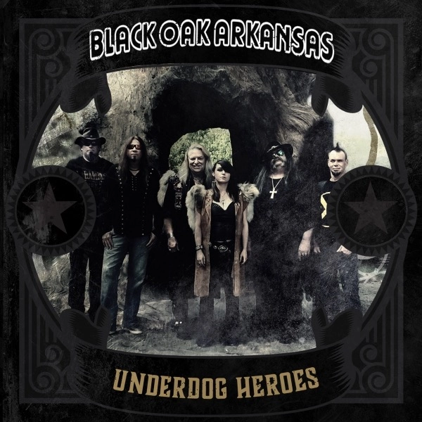 BLACK OAK ARKANSAS / ブラック・オーク・アーカンソー / UNDERDOG HEROES