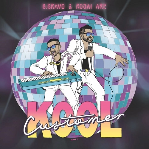 KOOL CUSTOMER (B. BRAVO & ROJAI) / クール・カスタマー / クール・カスタマー(デラックス・エディション) 