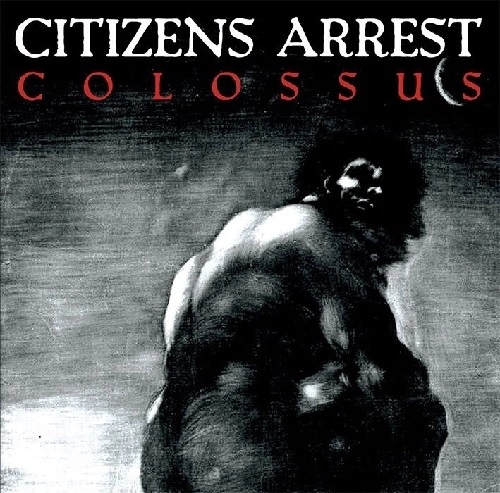 CITIZENS ARREST / COLOSSUS (CD)