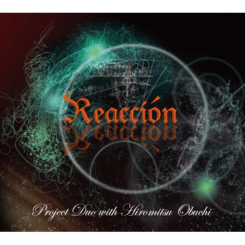 PROJECT DUO / プロジェクト・ドゥオ / レアクション / REACCION