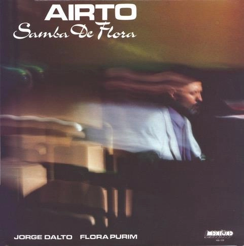 AIRTO MOREIRA / アイアート・モレイラ / SAMBA DE FLORA