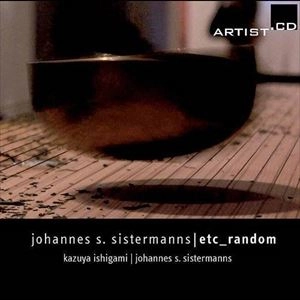 JOHANNES S. SISTERMANNS / ETC / ELECTRIC TEA CEREMONY_RANDOM