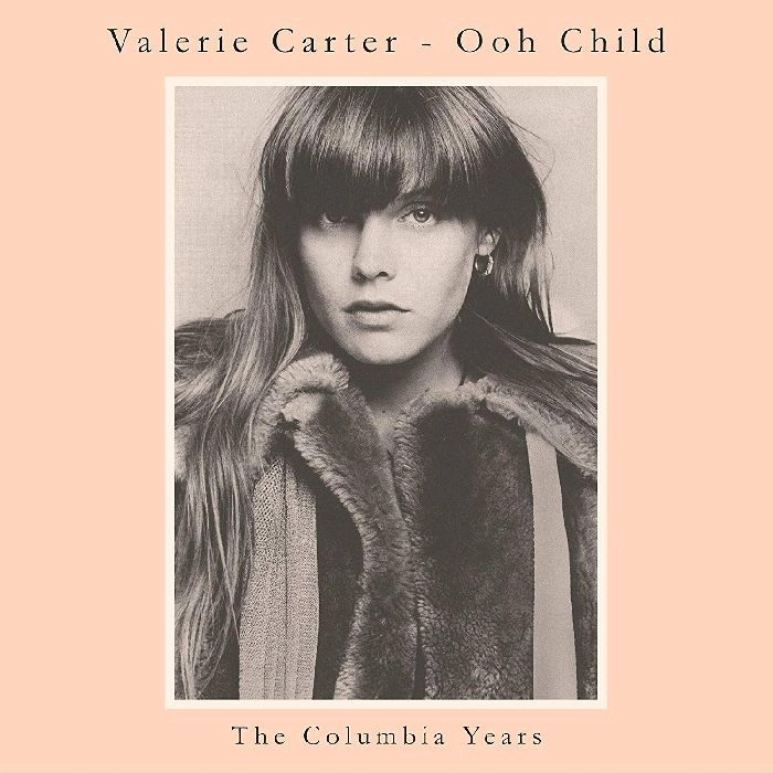 VALERIE CARTER / ヴァレリー・カーター / OOH CHILD THE COLUMBIA YEARS