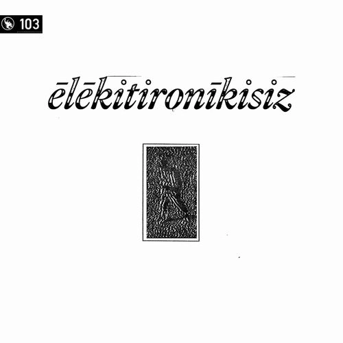 V.A. (NOISE / AVANT-GARDE) / ELEKITIRONIKISIZ 1