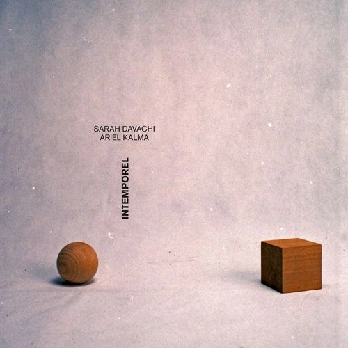 SARAH DAVACHI & ARIEL KALMA / サラ・ダヴァチー  & アリエル・カルマ / INTEMPOREL (LP)