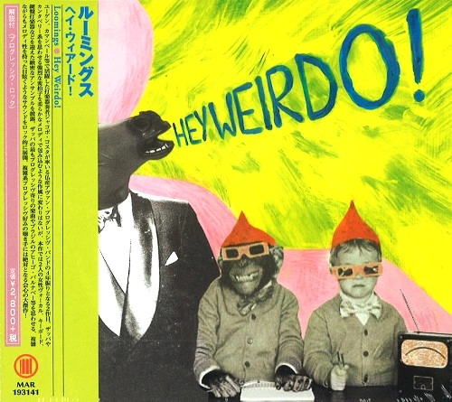 LOOMINGS / ルーミングス / ヘイ、ウィアード！ / HEY WEIRDO