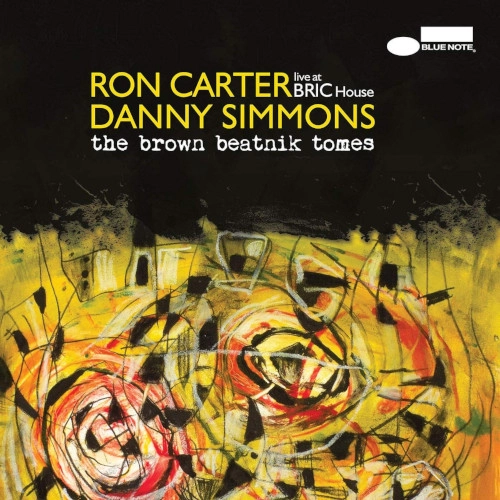 RON CARTER & DANNY SIMMONS / BROWN BEATNIK TOMES -LIVE AT BRIC HOUSE