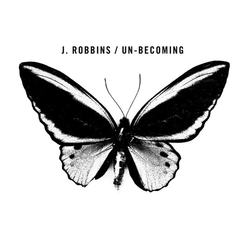 J.ROBBINS / J・ロビンス / UN-BECOMING