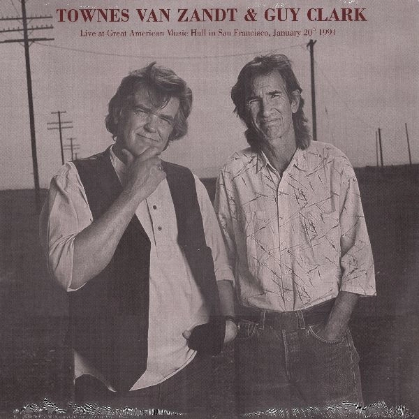 TOWNES VAN ZANDT & GUY CLARK / LIVE AT GREAT AMERICAN MUSIC HALL IN SAN FRANCISCO, 20.1.1991