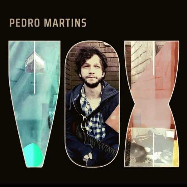PEDRO MARTINS / ペドロ・マルチンス / ヴォックス / VOX