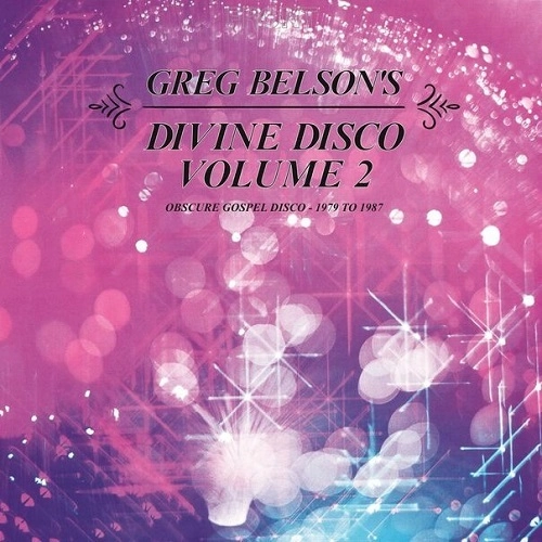 V.A. (GREG BELSON'S DIVINE DISCO) / VOL.2: オブスキュア･ゴスペル･ディスコ (1979-1987) / VOLUME TWO: OBSCURE GOSPEL DISCO (1979-1987)