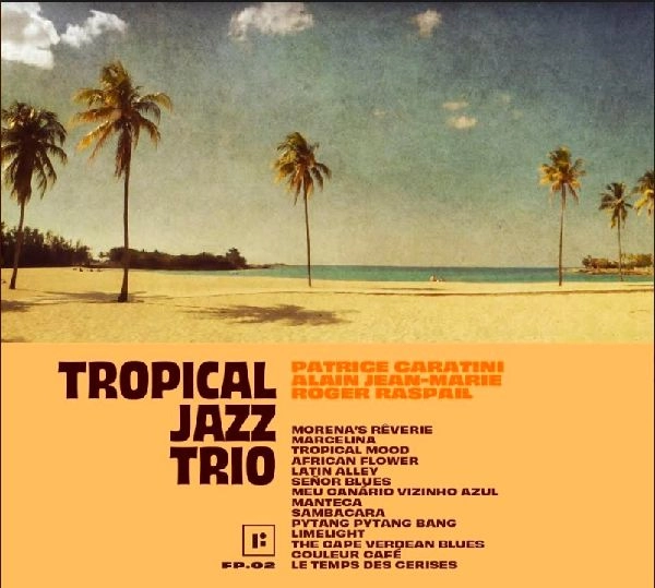 TROPICAL JAZZ TRIO / トロピカル・ジャズ・トリオ / TROPICAL JAZZ TRIO