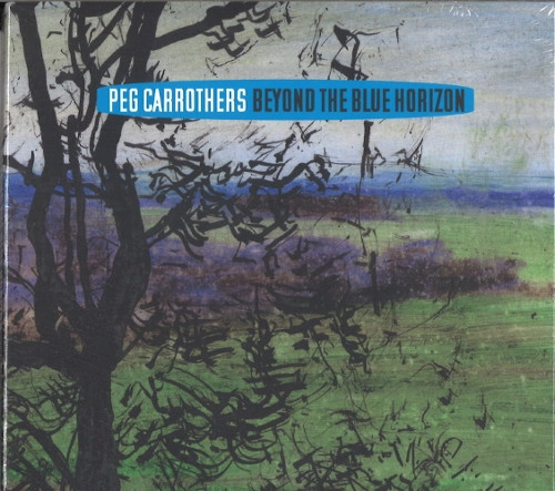 PEG CARROTHERS / BEYONO THE BLUE HORIZON