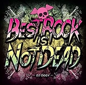 DJ OGGY / BEST ROCK IS NOT DEAD / BEST ROCK IS NODEAD