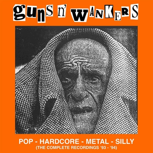 GUNS'N'WANKERS / ガンズンワンカーズ / POP - HARDCORE - METAL - SILLY (THE COMPLETE RECORDINGS '93-'94)  (LP)