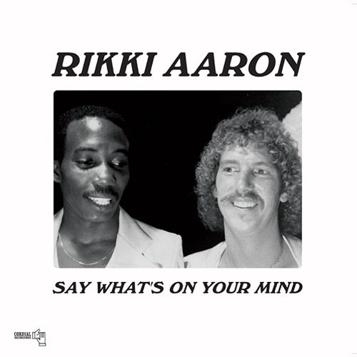 RIKKI AARON / SAY WHAT'S ON YOUR MIND