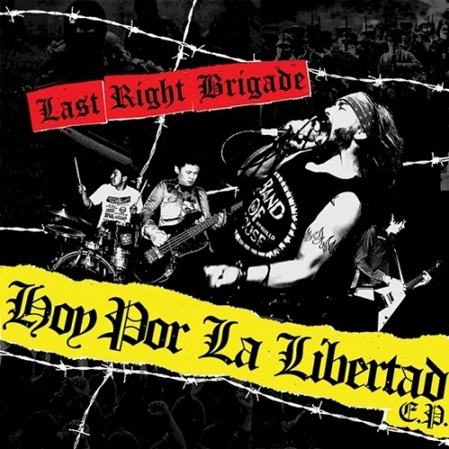 LAST RIGHT BRIGADE / HOY POR LA LIBERTAD E.P.