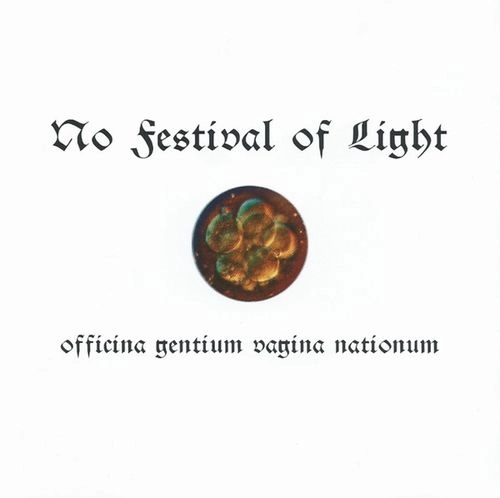 NO FESTIVAL OF LIGHT / ノー・フェスティヴァル・オブ・ライト / OFFICINA GENTIUM VAGINA NATIONUM