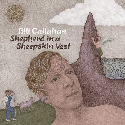 BILL CALLAHAN / ビル・キャラハン / SHEPHERD IN A SHEEPSKIN VEST