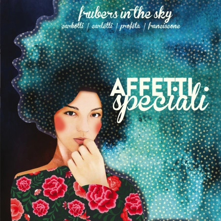 AFFETTI SPECIALI / FRUBERS IN THE SKY