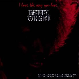 BETTY WRIGHT / ベティ・ライト / I LOVE THE WAY YOU LOVE (J.ROCC DUB) / I LOVE THE WAY YOU LOVE (ORIGINAL) 7"