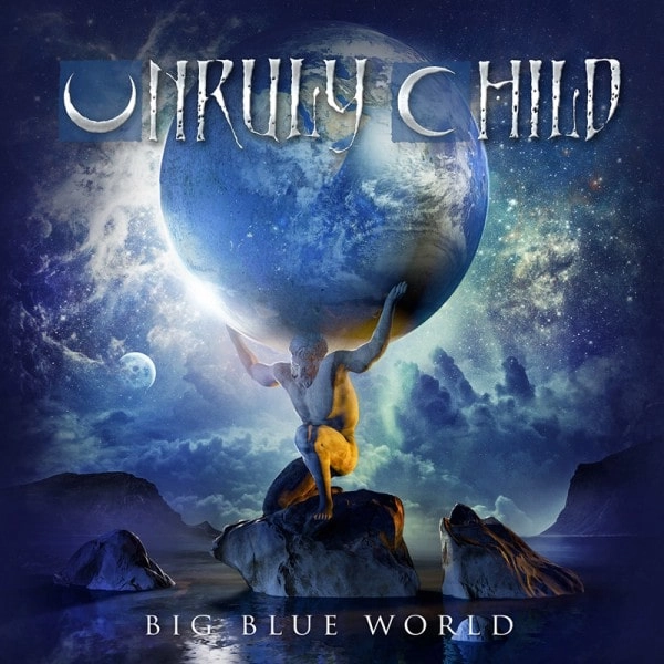 UNRULY CHILD / アンルーリー・チャイルド / ビッグ・ブルー・ワールド / BIG BLUE WORLD