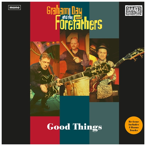 GRAHAM DAY AND THE FOREFATHERS / GOOD THINGS