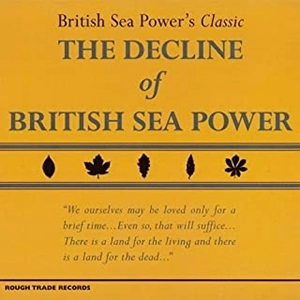 BRITISH SEA POWER / ブリティッシュ・シー・パワー / ザ･ディクライン･オブ･ブリティッシュ･シー･パワー
