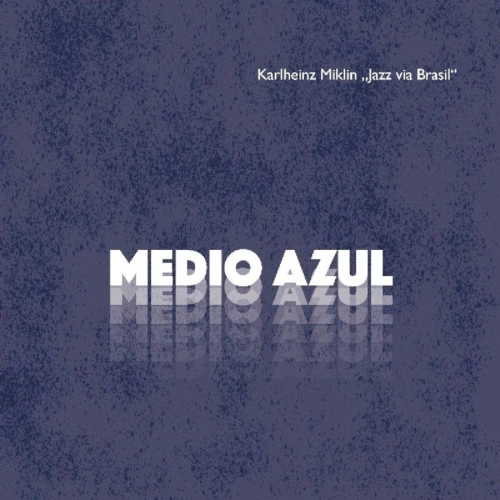 KARLHEINZ MIKLIN / MEDIO AZUL