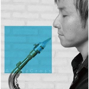 MOTOAKI YASUTAKE / 安武玄晃 / アット･ザ･クロス / AT THE CROSS